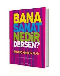 Bana Sanat Nedir Dersen? - 1