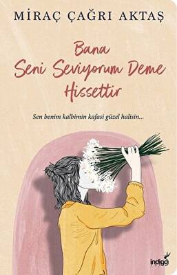 Bana Seni Seviyorum Deme Hissettir - 1