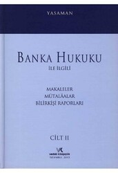 Banka Hukuku ile İlgili Makaleler Mütalaalar Bilirkişi Raporları Cilt: 2 - Vedat Kitapçılık