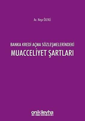 Banka Kredi Açma Sözleşmelerindeki Muacceliyet Şartları - 1