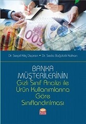 Banka Müşterilerinin Gizli Sınıf Analizi İle Ürün Kullanımlarına Göre Sınıflandırılması - Nobel Bilimsel Eserler