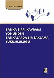 Banka Sırrı Kavramı Yönünden Bankalarda Sır Saklama Yükümlülüğü - Adalet Yayınevi