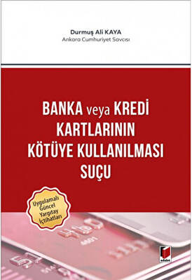 Banka veya Kredi Kartlarının Kötüye Kullanılması Suçu - 1
