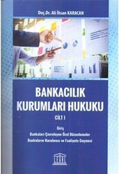 Bankacılık Kurumları Hukuku Cilt 1 - Legal Yayıncılık