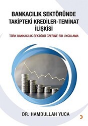 Bankacılık Sektöründe Takipteki Krediler Teminat İlişkisi - Cinius Yayınları