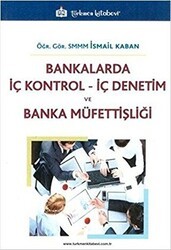 Bankalarda İç Kontrol İç Denetim ve Banka Müfettişliği - Türkmen Kitabevi