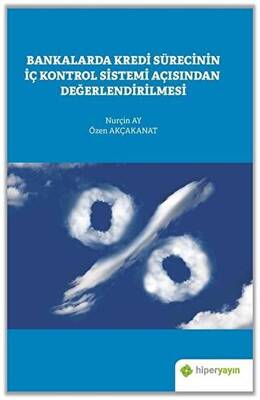 Bankalarda Kredi Sürecinin İç Kontrol Sistemi Açısından Değerlendirilmesi - 1