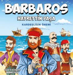 Barbaros Hayrettin Paşa - Kardeşliğin Önemi - Pogo Çocuk