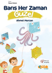 Barış Her Zaman Güzel - Siyer Çocuk Yayınları