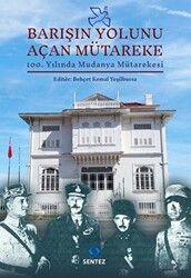 Barışın Yolunu Açan Mütareke - Sentez Yayınları