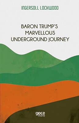 Baron Trump’s Marvellous Underground Journey - 1