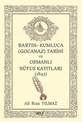 Bartın- Kumluca Gocanaz Tarihi ve Osmanlı Nufus Kayıtları 1843 - 1