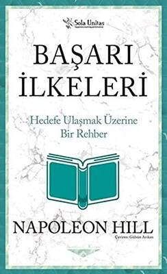 Başarı İlkeleri - Kısaltılmış Klasikler Serisi - 1