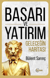 Başarı ve Yatırım Geleceğin Haritası - Tılsım Yayınevi