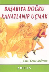 Başarıya Doğru Kanatlanıp Uçmak - 1