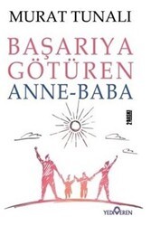 Başarıya Götüren Anne Baba - Yediveren Yayınları