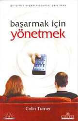 Başarmak İçin Yönetmek Girişimci Organizasyonlar Yaratmak - Kariyer Yayınları