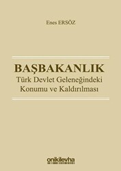 Başbakanlık - Türk Devlet Geleneğindeki Konumu ve Kaldırılması - On İki Levha Yayınları