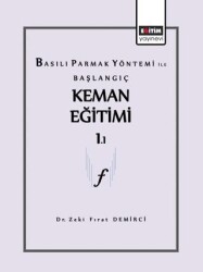 Basılı Parmak Yönetimi ile Başlangıç Keman Eğitimi - Eğitim Yayınevi - Bilimsel Eserler