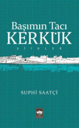 Başımın Tacı Kerkük - Ötüken Neşriyat