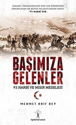 Başımıza Gelenler - 93 Harbi ve Mısır Meselesi - İlgi Kültür Sanat Yayınları
