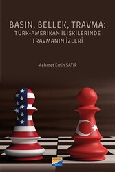 Basın, Bellek, Travma: Türk-Amerikan İlişkilerinde Travmanın İzleri - Siyasal Kitabevi