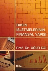 Basın İşletmelerinin Finansal Yapısı - Beta Yayınevi