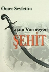 Başını Vermeyen Şehit - Boğaziçi Yayınları
