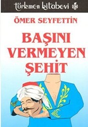 Başını Vermeyen Şehit - Türkmen Kitabevi