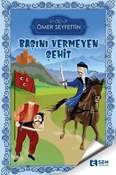 Başını Vermeyen Şehit - Sen Yayınları