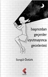 Başınızdan Geçenler Uyutmayınca Gecelerimi - Klaros Yayınları