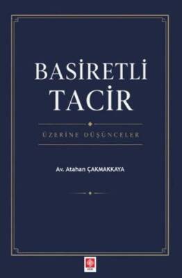 Basiretli Tacir Üzerine Düşünceler - 1