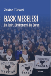 Bask Meselesi Bir Tarih, Bir Otonomi, Bir Sorun - Dipnot Yayınları