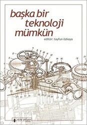 Başka Bir Teknoloji Mümkün - Yeni İnsan Yayınevi