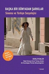 Başka Dünyadan Şarkılar - Sinema ve Türkiye Sosyolojisi - Dipnot Yayınları