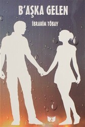 B`aşka Gelen - Ateş Yayınları