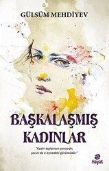 Başkalaşmış Kadınlar - Hayat Yayınları