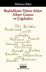 Başkaldıran Yalnız Adam Albert Camus ve Çağdaşları - Yapı Kredi Yayınları