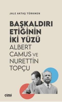 Başkaldırı Etiğinin İki Yüzü Albert Camus ve Nurettin Topçu - 1