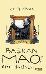 Başkan Mao`nun Gizli Hazinesi - Epona Kitap