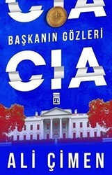 Başkanın Gözleri: CIA - Timaş Tarih