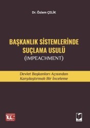 Başkanlık Sistemlerinde Suçlama Usulü Impeachment - Adalet Yayınevi