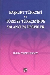 Başkurt Türkçesi ve Türkiye Türkçesinde Yalancı Eş Değerler - Gazi Kitabevi