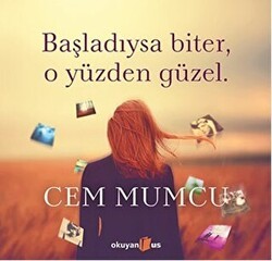 Başladıysa Biter, O Yüzden Güzel Ciltli - Okuyan Us Yayınları