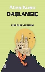 Başlangıç - Ateş Kuşu 4 - Luna Yayınları