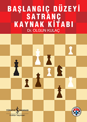 Başlangıç Düzeyi Satranç Kaynak Kitabı - 1