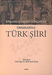 Başlangıcından Günümüze Örnekleriyle Türk Şiiri - Akçağ Yayınları