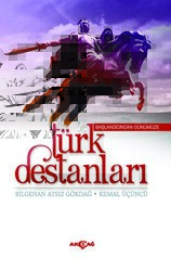 Başlangıcından Günümüze Türk Destanları - Akçağ Yayınları