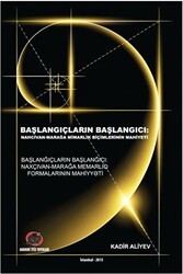Başlangıçların Başlangıcı Nahcivan - Marağa Mimarlık Biçimlerinin Mahiyeti - Akademi Titiz Yayınları