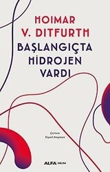 Başlangıçta Hidrojen Vardı - Alfa Yayınları